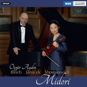 Bloch, Janacek, Shostakovich: Violin Sonatas - Midori