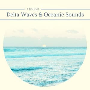 1 hour of Delta Waves & Oceanic Sounds: The Most Relaxing Music for Deep Rest and Relaxation - Zen Mindwaves