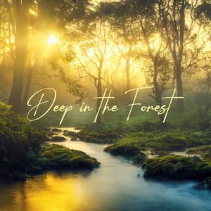 Deep in the Forest: Peaceful Nature Oasis for Relaxation & Relief from Intrusive Thoughts - Mothers Nature Music Academy