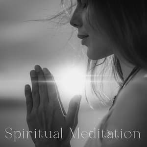 Spiritual Meditation: A Deeper Understanding of Yourself and the Universe - Oriental Meditation Music Academy