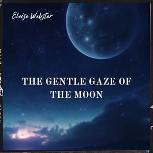 The Gentle Gaze of the Moon - Eloise Webster
