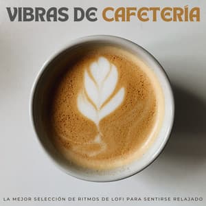 Vibras De Cafetería: La Mejor Selección De Ritmos De Lofi Para Sentirse Relajado - Ritmo de hip-hop lofi