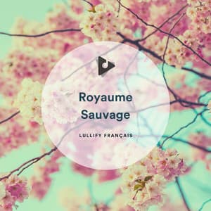 Royaume Sauvage - Lullify Français