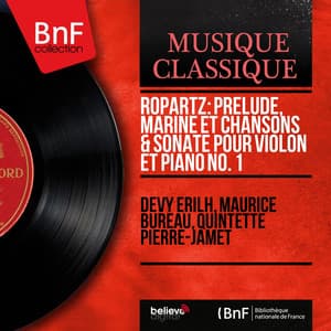 Ropartz: Prélude, Marine et Chansons & Sonate pour violon et piano No. 1 - Guy Ropartz