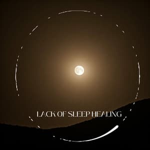 Lack of Sleep Healing: Peaceful Relaxing Music for Insomnia Therapy - Easy Sleep Music