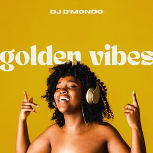 Golden Vibes: Chillhouse Essentials, Electric Warmth - Dj D'Mondo