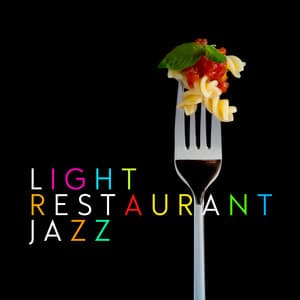 Light Restaurant Jazz - Easy Listening Restaurant Jazz
