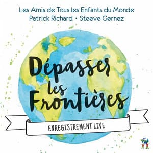 Dépasser les frontières - Les amis de tous les enfants du monde