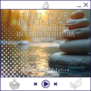 Find Your Inner Peace - Mindfulness Meditation, Visualization, and Relaxation Techniques - Kundalini: Yoga, Meditation, Relaxation