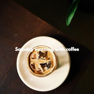 Satuday morning with coffee - Afternoon Jazz Playlist