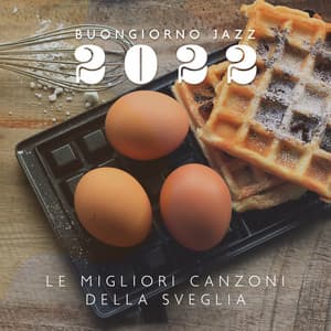 Buongiorno jazz 2022: Le migliori canzoni della sveglia, Dolce mattina e pacifico risveglio - Strumentale Jazz Collezione