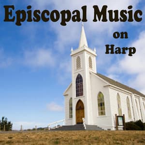 Episcopal Music on Harp - Instrumental Christian Songs, Christian Piano Music