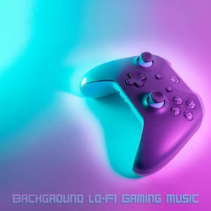 Background Lo-Fi Gaming Music - Gaming Music