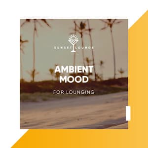 Ambient Mood for Lounging - Ibiza Deep House Lounge