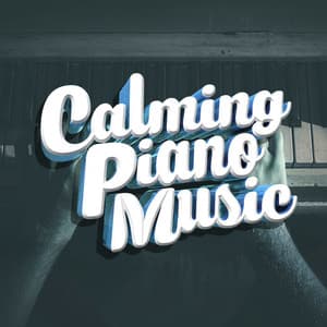 Calming Piano Music - Calming Piano Music