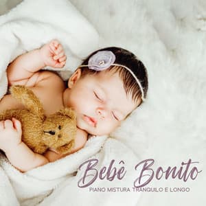 Bebê Bonito: Piano Mistura Tranquilo e Longo, Música de Piano Acústico para Fazer Seu Bebê Dormir, Música de Piano para Bebês - Piano musique académie pour bébé
