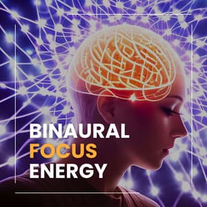 Binaural Focus Energy: Extremely Powerful Energy Activation Frequencies - Binaural Serenity Mind