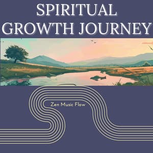 Spiritual Growth Journey - Zen Music Flow