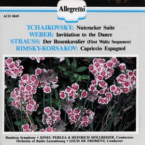 Tchaikovsky: The Nutcracker Suite - Weber: Invitation to the Dance - Strauss: Der Rosenkavalier - Rimsky-Korsakov: Capriccio espagnol - Louis de Froment