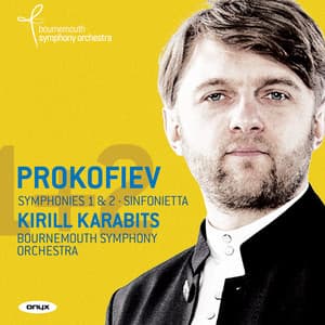 Prokofiev: Classical Symphony Symphony No.1 , Symphony No. 2 , Sinfonietta - Sergei Prokofiev