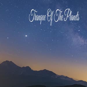 Tranque Of The Planets - Relaxing Music