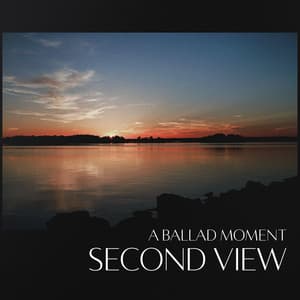 A Ballad Moment: Second View - Karl-Martin Almqvist