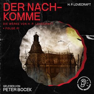 Der Nachkomme - Die Werke von H. P. Lovecraft