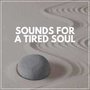 Sounds for a Tired Soul - Five Senses Meditation Sanctuary