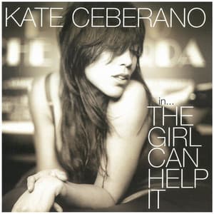 The Girl Can Help It - Kate Ceberano