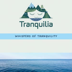 Tranquilia: Whispers of Tranquility - Tranquilia
