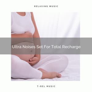 Ultra Noises Set For Total Recharge - Baby Rain Sleep Sounds