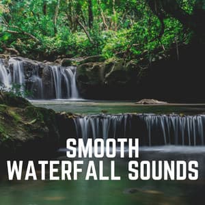 Smooth Waterfall Sounds - Waterfall Sounds