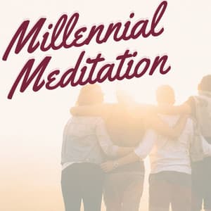 Millennial Meditation: Music to Attract Abundance & Positivity - Millennial Movement