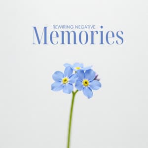 Rewiring Negative Memories: Meditation to Reshape the Way You Recall Past Experiences - Sound Effects Zone