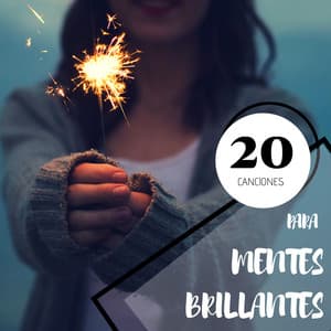 20 Canciones para Mentes Brillantes - Fondo Musical Sacar el Máximo Partido a Tu Cerebro - Mentes Brillantes Guru