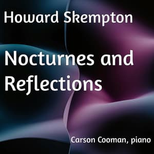 Howard Skempton: Nocturnes and Reflections - Carson Cooman