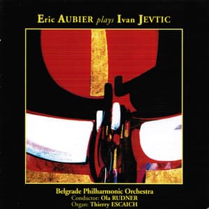 Eric Aubier joue l'œuvre pour trompette de Ivan Jevtic - Ivan Jevtic