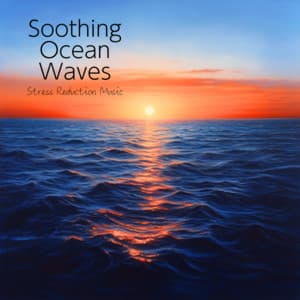 Soothing Ocean Waves, Stress Reduction Music - Ocean Waves for Deep Sleep