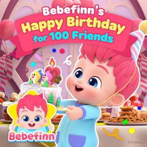 Bebefinn's Happy Birthday for 100 Friends - Bebefinn