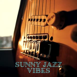 Sunny Jazz Vibes - Sunny Day Jazz