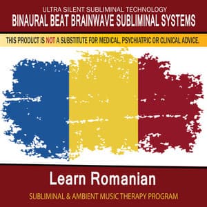 Learn Romanian - Subliminal and Ambient Music Therapy - Binaural Beat Brainwave Subliminal Systems