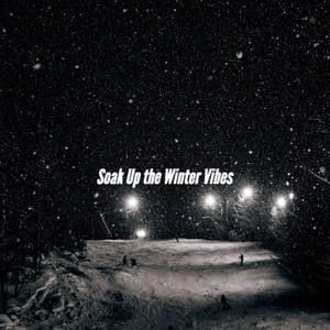 Soak Up the Winter Vibes - Chill Cafe Songs