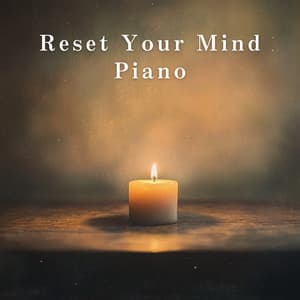 Reset Your Mind Piano - Relax α Wave