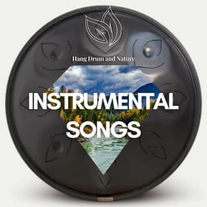 Instrumental Songs - Deep Sleep and Meditation - Hang Drum and Nature