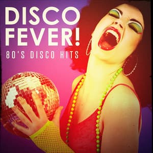Disco Fever! - 80's Disco Hits - Generation Disco