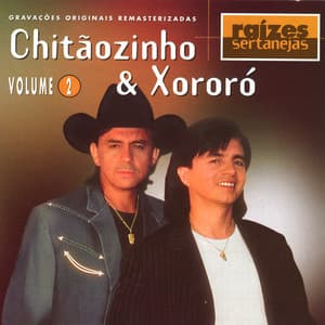 Raizes Sertanejas Volume 2 - Chitãozinho & Xororó