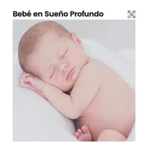 Bebé en Sueño Profundo - Nanas para Bebes