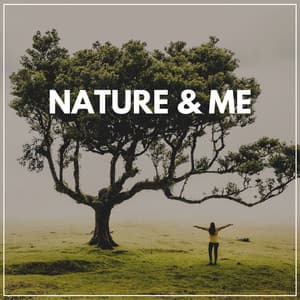 Nature & Me - Nature Sounds Nature Music