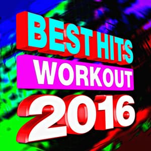 Best Hits 2016 Workout - Ultimate Workout Hits