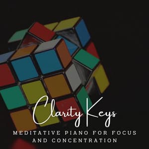 Clarity Keys: Meditative Piano for Focus and Concentration - Nighttime Focus